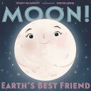 Moon! Earth's Best Friend MOON EARTHS BEST FRIEND （Our Universe, 3） ［ Stacy McAnulty ］