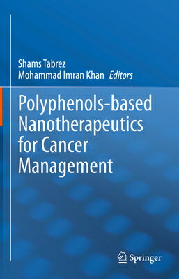 Polyphenols-Based Nanotherapeutics for Cancer Management POLYPHENOLS-BASED NANOTHERAPEU [ Shams Tabrez ]