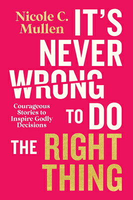 ITS NEVER WRONG TO DO THE RIGH Nicole C. Mullen DAVID C COOK2025 Hardcover English ISBN：9780830789351 洋書 Social Science（社会科学） Religion