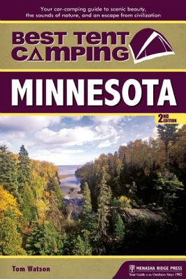 【送料無料】Best Tent Camping: Minnesota: Your Car-Camping Guide to Scenic Beauty, the Sounds of Nature, and an [ Tom Watson ]