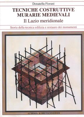 Tecniche Costruttive Murarie Medievali: Il Lazio Meridionale ITA-TECNICHE COSTRUTTIVE MURAR 