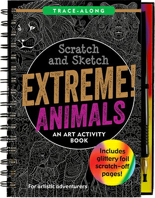Scratch & Sketch Extreme Animals: An Art Activity Book SCRATCH & SKETCH EXTREME ANIMA [ Peter Pauper Press ]
