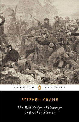 The Red Badge of Courage and Other Stories RED BADGE OF COURAGE & OTHER S （Penguin Classics） [ Stephen Crane ]