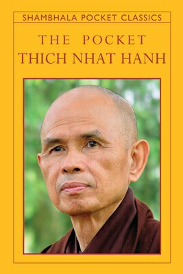The Pocket Thich Nhat Hanh PCKT THICH NHAT HANH FIRSTTION （Shambhala Pocket Classics） [ Thich Nhat Hanh ]