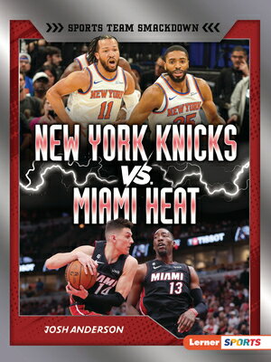 New York Knicks vs. Miami Heat: Rival Rumble NEW YORK KNICKS VS MIAMI HEAT （Sports Team Smackdown (Lerner (Tm) Sports)） [ Josh Anderson ]