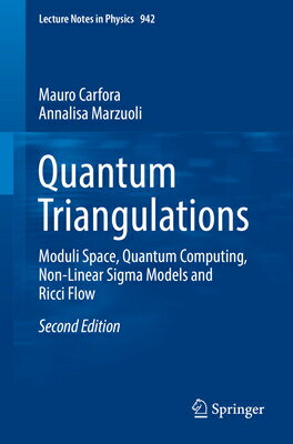 Quantum Triangulations: Moduli Space, Quantum Computing, Non-Linear SIGMA Models and Ricci Flow QUANTUM TRIANGULATIONS 2017/E （Lecture Notes in Physics） [ Mauro Carfora ]