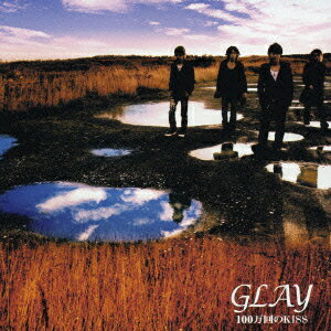 100万回のKISS [ GLAY ]