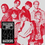 44RAIDERS [ BALLISTIK BOYZ from EXILE TRIBE ]