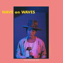 WAVE on WAVES (CD＋DVD) [ 平井大 ]