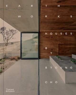 Earth Works: Houses by Byoung Cho EARTH WORKS 