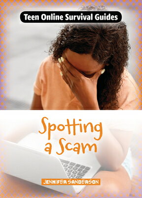 Spotting a Scam SPOTTING A SCAM （Teen Online S