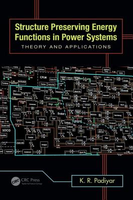 Structure Preserving Energy Functions in Power Systems: Theory and Applications STRUCTURE PRESERVING ENERGY FU 