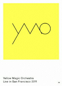 Yellow Magic Orchestra Live in San Francisco 2011 [ Yellow Magic Orchestra ]