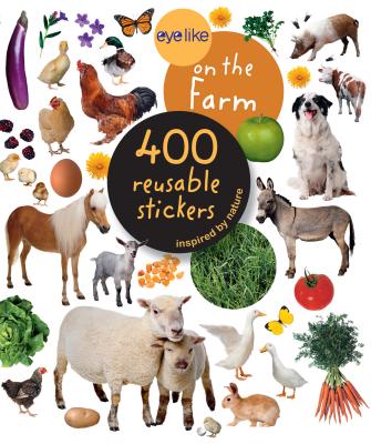 ŷ֥å㤨Eyelike Stickers: On the Farm [With Sticker(s] ON FARM 400 REUSABLE STICKERS Eyelike Stickers [ Workman Publishing ]פβǤʤ1,091ߤˤʤޤ