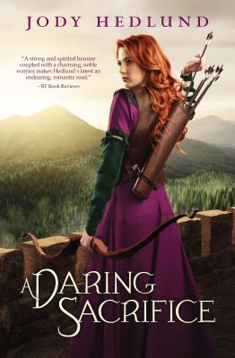 A Daring Sacrifice DARING SACRIFICE [ Jody Hedlund ]