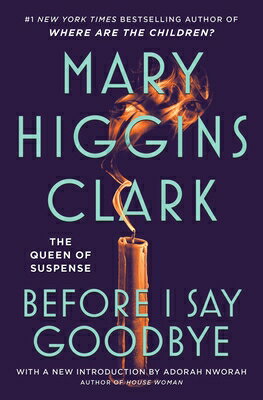 Before I Say Goodbye BEFORE I SAY GOODBYE [ Mary Higgins Clark ]