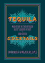 Tequila Cocktails: 60 Tequila & Mezcal Recipes T