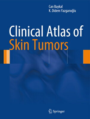 Clinical Atlas of Skin Tumors CLINICAL ATLAS OF SKIN TUMORS [ Can Baykal ]