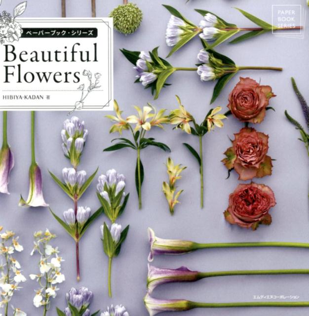 Beautiful Flowers （［バラエティ］ ペーパーブック シリーズ） 日比谷花壇