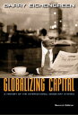Globalizing Capital: A History of the International Monetary System - Second Edition CAPITAL REV/E 2/E [ Barry Eichengreen ]