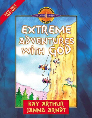 Extreme Adventures with God: Isaac, Esau, and Jacob EXTREME ADV W/GOD （Discover 4 Yourself Inductive Bible Studies for Kids） 