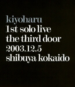 kiyoharu 1st solo live the third door 2003.12.5 shibuya kokaido【Blu-ray】