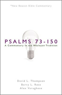 ŷ֥å㤨Nbbc, Psalms 73-150: A Commentary in the Wesleyan Tradition NBBC-NBBC PSALMS 73-150 New Beacon Bible Commentary [ David L. Thompson ]פβǤʤ6,336ߤˤʤޤ