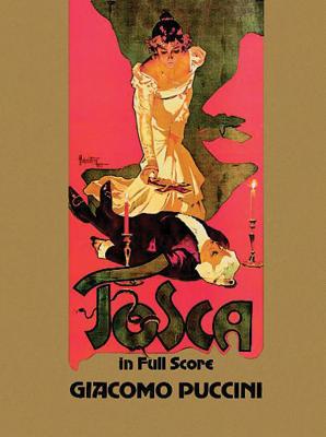 Tosca in Full Score TOSCA IN FULL SCORE （Dover Opera Scores） Giacomo Puccini