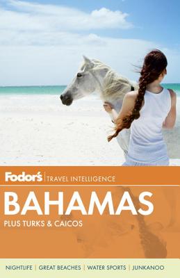 Fodor's Bahamas: Plus Turks & Caicos FODOR BAHAMAS 28/E （Fodor's Bahamas） [ Molly Moker ]