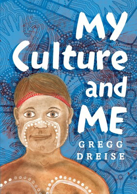My Culture and Me MY CULTURE & ME [ Gregg Dreise ]