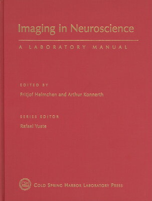 Imaging in Neuroscience: A Laboratory Manual IMAGING IN NEUROSCIENCE Cold Spring Harbor Laboratory Press Imaging [ Fritjof Helmchen ]