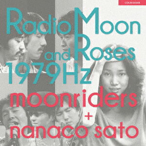 Radio Moon and Roses 1979Hz [ ムーンライダーズ+佐藤奈々子 ]