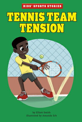 Tennis Team Tension TENNIS TEAM TENSION （Kids' Sports Stories） [ Amanda Erb ]