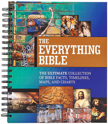 The Everything Bible: The Ultimate Collection of Bible Facts, Timelines, Maps, and Charts EVERYTHING BIBLE 