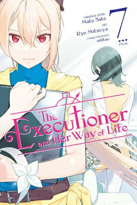 The Executioner and Her Way of Life, Vol. 7 (Manga) EXECUTIONER & HER WAY OF LIFE [ Mato Sato ]