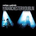 【輸入盤】Live In Manchester And Dublin [ Rodrigo Y Gabriela ]