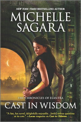 Cast in Wisdom CAST IN WISDOM ORIGINAL/E （Chronicles of Elantra Novel） [ Michelle Sagara ]