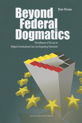 Beyond Federal Dogmatics: The Influence of EU Law on Belgian Constitutional Case Law Regarding Feder