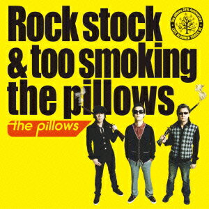 Rock stock & too smoking the pillows(CD+DVD) [ ザ・ピロウズ ]