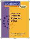 Understanding Fractions Across the Grades UNDERSTANDING FRACTIONS ACROSS （Supporting School Mathematics: How to Work with Parents and） [ Ruth E. Parker ]