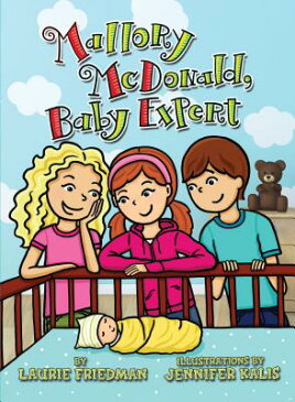 Mallory McDonald, Baby Expert MALLORY MCDONALD BABY EXPERT （Mallory） [ Laurie Friedman ]