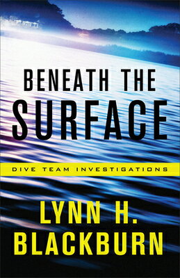 Beneath the Surface BENEATH THE SURFACE （Dive Team Investigations） [ Lynn H. Blackburn ]