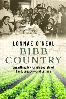 Bibb Country: Unearthing My Family Secrets of Land, Legacy and Lettuce BIBB COUNTRY [ Lonnae O'Neal ]
