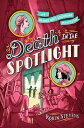 Death in the Spotlight DEATH IN THE SPOTLIGHT R/E （A Murder Most Unladylike Mystery） Robin Stevens