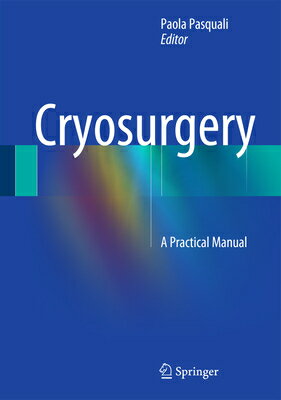 楽天楽天ブックスCryosurgery: A Practical Manual CRYOSURGERY [ Paola Pasquali ]