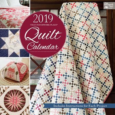 2019 That Patchwork Place Quilt Calendar