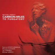 【輸入盤】Carrion-miles To Purgatory: Kopatchinskaja Cuckson(Vn) J.campbell(Vc) Hersch(P)