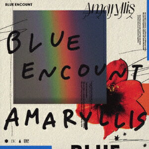 アマリリス (初回生産限定盤 CD＋DVD) BLUE ENCOUNT