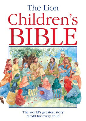 The Lion Children's Bible: The World's Greatest Story Retold for Every Child: Super-Readable Edition LION CHILDRENS BIBLE 