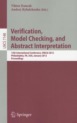 Verification, Model Checking, and Abstract Interpretation: 13th International Conference, Vmcai 2012 VERIFICATION MODEL CHECKING & [ Viktor Kuncak ]